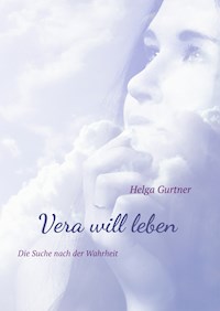 Vera will leben - Helga Gurtner - ebook