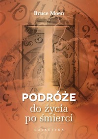 Podróże do życia po śmierci - Moen Bruce - ebook + książka