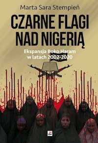 Boko Haram 2002-2020. Czarne flagi nad Nigerią - Stempień Marta Sara - książka