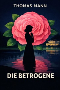 Die Betrogene - Thomas Mann - ebook