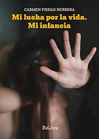 Mi lucha por la vida. Mi infancia - María del Carmen Piedad Herrera - ebook