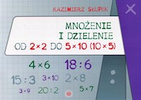 Mnożenie i dzielenie od 2 x 2 do 5 x 10 10 x 5 - Słupek Kazimierz - książka