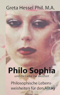 Philo Sophia und die Liebe zur Weisheit - Greta Hessel Phil. M.A. - ebook