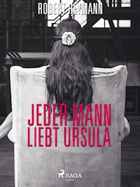 Jeder Mann liebt Ursula - Robert Heymann - ebook