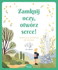 Zamknij oczy, otwórz serce! + CD - Pérot-Poussielgue Dominique, Moineau Flore - książka
