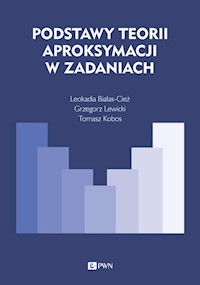 Podstawy teorii aproksymacji w zadaniach - Białas-Cież Leokadia,Kobos Tomasz,Lewicki Grzegorz - książka