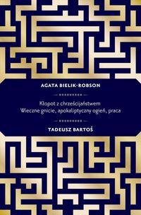 Kłopot z chrześcijaństwem - Bartoś Tadeusz , Bielik-Robson Agata - książka