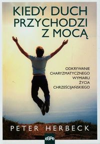 Kiedy duch przychodzi z mocą - Herbeck Peter - książka