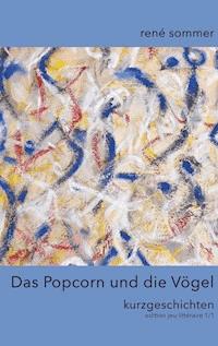 Das Popcorn und die Vögel - René Sommer - ebook