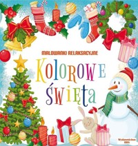 Malowanki relaksacyjne Kolorowe święta -  - książka