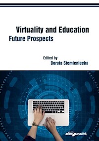 Virtuality and Education Future Prospects - Siemieniecka Dorota - książka