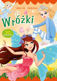 Baw się i naklejaj. Wróżki - zbiorowa praca - książka