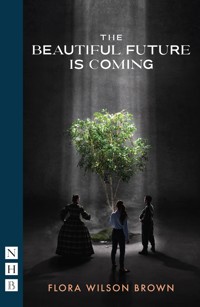 The Beautiful Future is Coming - Flora Wilson Brown - ebook