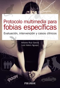 Protocolo multimedia para fobias específicas - Antonio Ruiz García - ebook