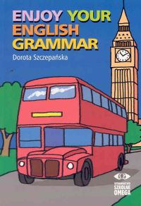 Enjoy your english Grammar - Szczepańska Dorota - książka