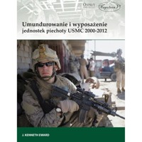 Umundurowanie i wyposażenie jednostek piechoty USMC 2000-2012 - Kenneth Edward J. - książka
