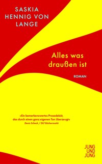 Alles, was draußen ist - Saskia Hennig von Lange - ebook