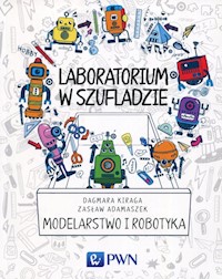 Laboratorium w szufladzie Modelarstwo i robotyka - Kiraga Dagmara, Adamaszek Zasław - książka