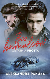 Bez hamulców. Ostatnia prosta - Aleksandra Pakuła - ebook + audiobook + książka