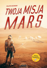 Twoja misja. Mars (książka paragrafowa) - Philippe Nessmann - książka