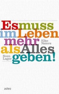 Es muss im Leben mehr als Alles geben! - Elke Naters - ebook