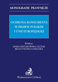 Ochrona konsumenta w prawie polskim i Unii Europejskiej -  - książka