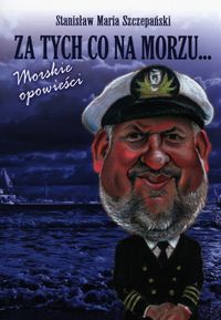 Za tych co na morzu - Szczepański Stanisław Maria - książka