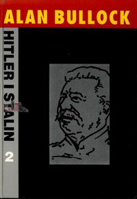Hitler i Stalin. Żywoty równoległe. Tom 2 - Bullock Alan - ebook
