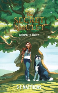 The Secret Amulet – Return to Hatre - G F Matthews - ebook