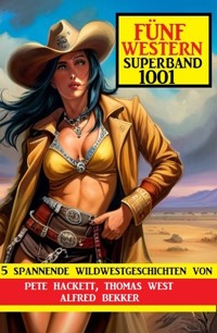 Fünf Western Superband 1001 - Alfred Bekker - ebook