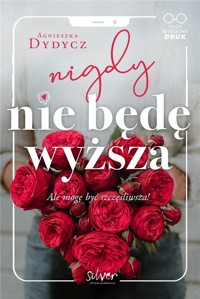 Nigdy nie będę wyższa - Agnieszka Dydycz - ebook + audiobook + książka