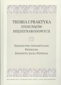 Teoria i praktyka stosunków międzynarodowych - - książka