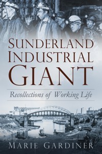 Sunderland, Industrial Giant - Marie Gardiner - ebook