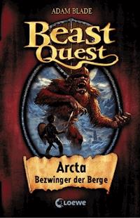 Beast Quest (Band 3) - Arcta, Bezwinger der Berge - Adam Blade - ebook
