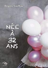 Née à 32 ans - Brigitte Guilbau - ebook