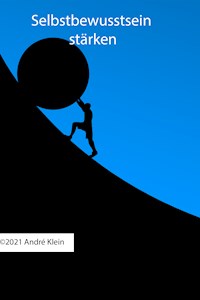 Selbstbewusstsein stärken - André Klein - ebook
