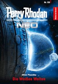 Perry Rhodan Neo 138: Die Weißen Welten - Oliver Plaschka - ebook
