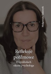 Refleksje pofilmowe. O symbolach okiem psychologa - Talarczyk Małgorzata - ebook