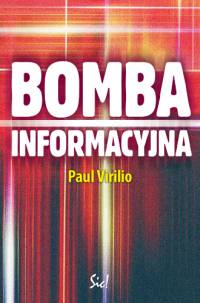 Bomba informacyjna - Virilio Paul - książka
