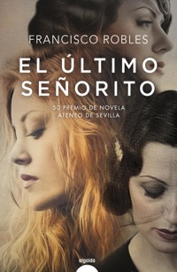 El último señorito - Francisco Robles - ebook