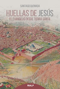 Huellas de Jesús - Santiago Quemada - ebook