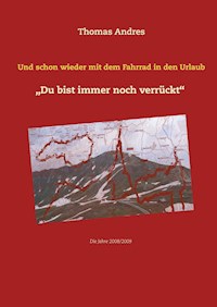 Und schon wieder mit dem Fahrrad in den Urlaub - Thomas Andres - ebook
