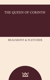 The Queen of Corinth - Beaumont and Fletcher - ebook