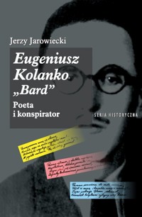 Eugeniusz Kolanko BARD Poeta i Konspirator - Jarowiecki Jerzy - książka