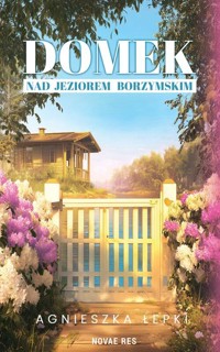 Domek nad Jeziorem Borzymskim - Agnieszka Łepki - ebook + książka