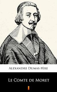 Le Comte de Moret - Alexandre Dumas père - ebook
