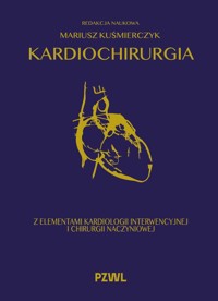 Kardiochirurgia z elementami kardiologii interwencyjnej i chirurgii naczyniowej - Mariusz Kuśmierczyk - książka