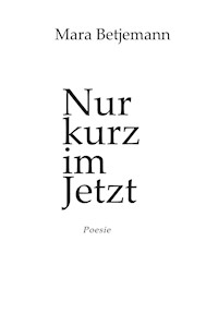 Nur kurz im Jetzt - Mara Betjemann - ebook