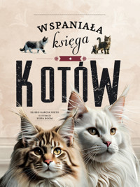 Wspaniała księga kotów - Eliseo García Nieto, Katarzyna Łączyńska (tłum.), Pippa Boom (ilustr.) - książka