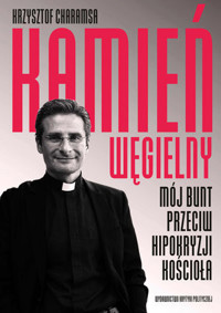 Kamień węgielny. Mój bunt przeciw hipokryzji Kościoła - Krzysztof Charamsa - książka